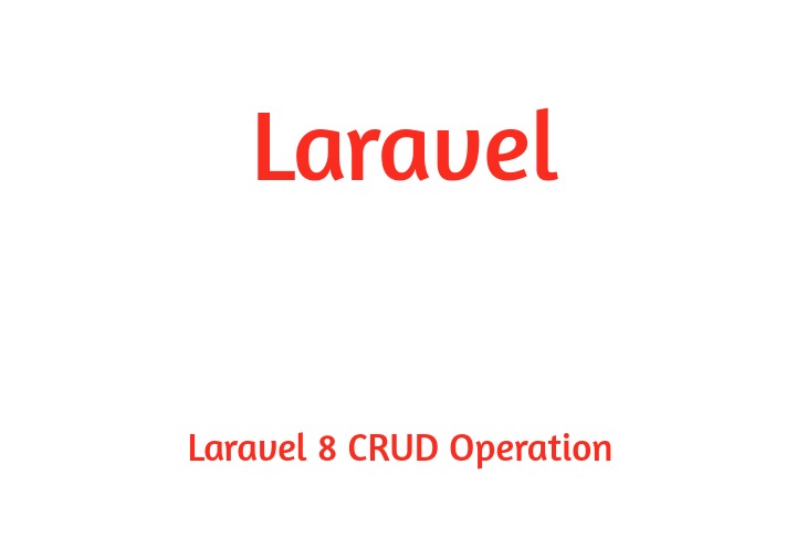 Laravel 8 CRUD Operation step by step with example